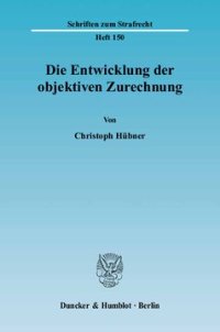 cover of the book Die Entwicklung der objektiven Zurechnung