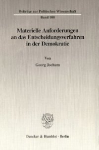 cover of the book Materielle Anforderungen an das Entscheidungsverfahren in der Demokratie