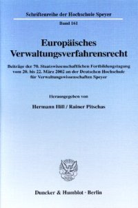 cover of the book Europäisches Verwaltungsverfahrensrecht: Beiträge der 70. Staatswissenschaftlichen Fortbildungstagung vom 20. bis 22. März 2002 an der Deutschen Hochschule für Verwaltungswissenschaften Speyer