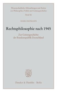 cover of the book Rechtsphilosophie nach 1945: Zur Geistesgeschichte der Bundesrepublik Deutschland