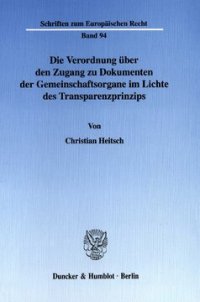 cover of the book Die Verordnung über den Zugang zu Dokumenten der Gemeinschaftsorgane im Lichte des Transparenzprinzips