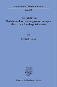 cover of the book Der Erlaß von Rechts- und Verwaltungsverordnungen durch den Bundespräsidenten