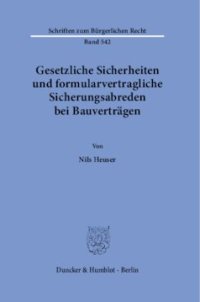 cover of the book Gesetzliche Sicherheiten und formularvertragliche Sicherungsabreden bei Bauverträgen