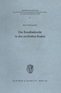 cover of the book Das Rundfunkrecht in den nordischen Staaten - Dänemark, Finnland, Island, Norwegen, Schweden - Analyse und Dokumentation