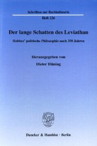 cover of the book Der lange Schatten des Leviathan: Hobbes' politische Philosophie nach 350 Jahren. Vorträge des internationalen Arbeitsgesprächs am 11. und 12. Oktober 2001 in der Herzog August Bibliothek in Wolfenbüttel