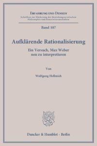 cover of the book Aufklärende Rationalisierung: Ein Versuch, Max Weber neu zu interpretieren