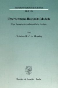 cover of the book Unternehmens-Haushalts-Modelle: Eine theoretische und empirische Analyse