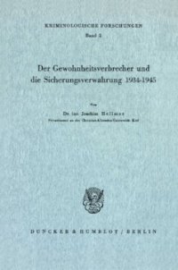 cover of the book Der Gewohnheitsverbrecher und die Sicherungsverwahrung 1934 - 1945