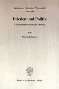 cover of the book Frieden und Politik: Eine interaktionistische Theorie