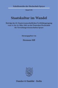 cover of the book Staatskultur im Wandel: Beiträge der 69. Staatswissenschaftlichen Fortbildungstagung vom 14. bis 16. März 2001 an der Deutschen Hochschule für Verwaltungswissenschaften Speyer