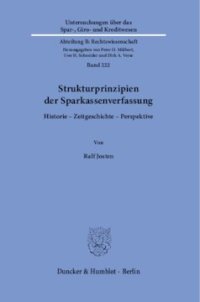 cover of the book Strukturprinzipien der Sparkassenverfassung: Historie - Zeitgeschichte - Perspektive