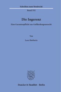 cover of the book Die Ingerenz: Eine Garantenpflicht aus Gefährdungsunrecht