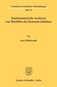 cover of the book Konfirmatorische Analysen von Modellen des Konsumverhaltens