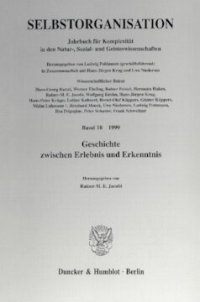 cover of the book Selbstorganisation: Jahrbuch für Komplexität in den Natur-, Sozial- und Geisteswissenschaften. Band 10 (1999). Geschichte zwischen Erlebnis und Erkenntnis