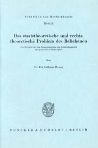 cover of the book Das staatstheoretische und rechtstheoretische Problem des Beliehenen: Ein Beispiel für den Zusammenhang von Rechtsdogmatik und praktischer Philosophie