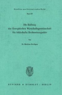 cover of the book Die Haftung der Europäischen Wirtschaftsgemeinschaft für fehlerhafte Rechtsetzungsakte