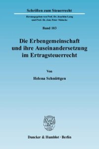 cover of the book Die Erbengemeinschaft und ihre Auseinandersetzung im Ertragsteuerrecht