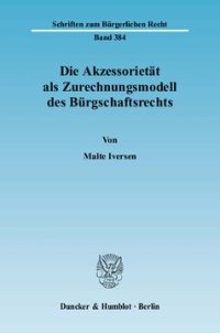 cover of the book Die Akzessorietät als Zurechnungsmodell des Bürgschaftsrechts