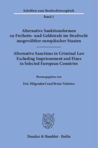 cover of the book Alternative Sanktionsformen zu Freiheits- und Geldstrafe im Strafrecht ausgewählter europäischer Staaten / Alternative Sanctions in Criminal Law Excluding Imprisonment and Fines in Selected European Countries