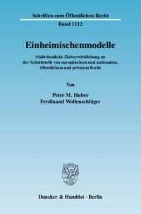 cover of the book Einheimischenmodelle: Städtebauliche Zielverwirklichung an der Schnittstelle von europäischem und nationalem, öffentlichem und privatem Recht