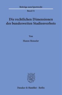 cover of the book Die rechtlichen Dimensionen des bundesweiten Stadionverbots