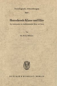 cover of the book Herrschende Klasse und Elite: Eine Strukturanalyse der Gesellschaftstheorien Moscas und Paretos