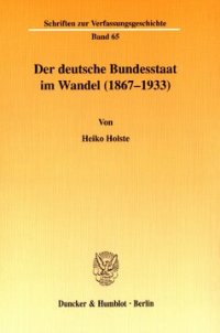 cover of the book Der deutsche Bundesstaat im Wandel (1867-1933)