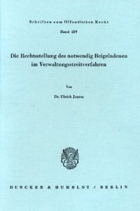 cover of the book Die Rechtsstellung des notwendig Beigeladenen im Verwaltungsstreitverfahren