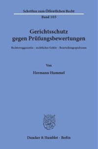 cover of the book Gerichtsschutz gegen Prüfungsbewertungen: Rechtsweggarantie - rechtliches Gehör - Beurteilungsspielraum