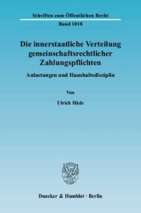 cover of the book Die innerstaatliche Verteilung gemeinschaftsrechtlicher Zahlungspflichten: Anlastungen und Haushaltsdisziplin