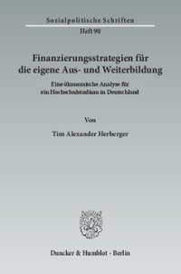 cover of the book Finanzierungsstrategien für die eigene Aus- und Weiterbildung: Eine ökonomische Analyse für ein Hochschulstudium in Deutschland