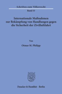 cover of the book Internationale Maßnahmen zur Bekämpfung von Handlungen gegen die Sicherheit der Zivilluftfahrt