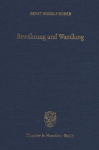 cover of the book Bewahrung und Wandlung: Studien zur deutschen Staatstheorie und Verfassungsgeschichte