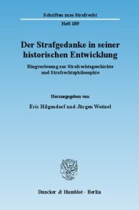 cover of the book Der Strafgedanke in seiner historischen Entwicklung: Ringvorlesung zur Strafrechtsgeschichte und Strafrechtsphilosophie