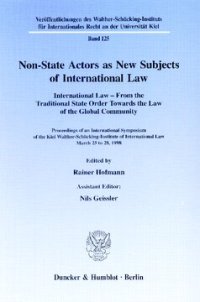 cover of the book Non-State Actors as New Subjects of International Law: International Law - From the Traditional State Order Towards the Law of the Global Community. Proceedings of an International Symposium of the Kiel Walther-Schücking-Institute of International Law, Ma