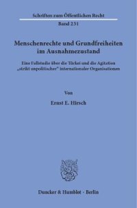 cover of the book Menschenrechte und Grundfreiheiten im Ausnahmezustand: Eine Fallstudie über die Türkei und die Agitation »strikt unpolitischer« internationaler Organisationen