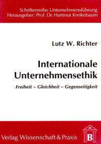 cover of the book Internationale Unternehmensethik: Freiheit – Gleichheit – Gerechtigkeit