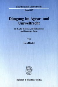 cover of the book Düngung im Agrar- und Umweltrecht: EG-Recht, deutsches, niederländisches und flämisches Recht