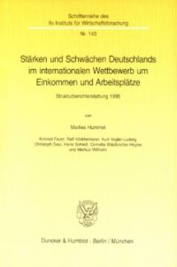 cover of the book Stärken und Schwächen Deutschlands im internationalen Wettbewerb um Einkommen und Arbeitsplätze: Strukturberichterstattung 1995