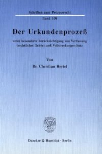 cover of the book Der Urkundenprozeß unter besonderer Berücksichtigung von Verfassung (rechtliches Gehör) und Vollstreckungsschutz