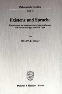 cover of the book Existenz und Sprache: Überlegungen zur hermeneutischen Sprachauffassung von Martin Heidegger und Hans Lipps