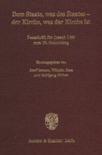 cover of the book Dem Staate, was des Staates - der Kirche, was der Kirche ist: Festschrift für Joseph Listl zum 70. Geburtstag