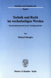 cover of the book Technik und Recht im wechselseitigen Werden: Kommunikationsrecht in der Technikgeschichte