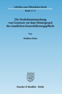 cover of the book Die Neubekanntmachung von Gesetzen vor dem Hintergrund der staatlichen Konsolidierungspflicht