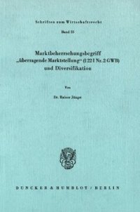 cover of the book Marktbeherrschungsbegriff »überragende Marktstellung« (§ 22 I Nr. 2 GWB) und Diversifikation