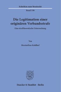 cover of the book Die Legitimation einer originären Verbandsstrafe: Eine straftheoretische Untersuchung