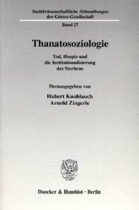 cover of the book Thanatosoziologie: Tod, Hospiz und die Institutionalisierung des Sterbens