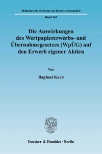 cover of the book Die Auswirkungen des Wertpapiererwerbs- und Übernahmegesetzes (WpÜG) auf den Erwerb eigener Aktien