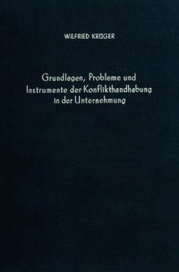 cover of the book Grundlagen, Probleme und Instrumente der Konflikthandhabung in der Unternehmung