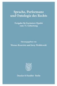 cover of the book Sprache, Performanz und Ontologie des Rechts: Festgabe für Kazimierz Opaƚek zum 75. Geburtstag